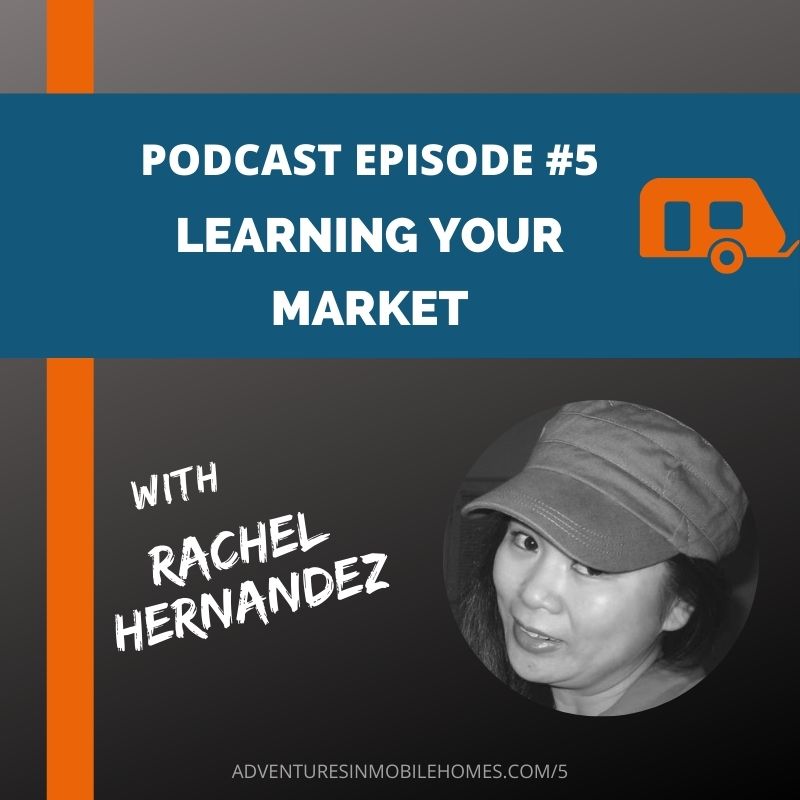 podcast episode 5 learning your market for mobile home investors