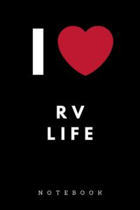 I Love RV Life Notebooi