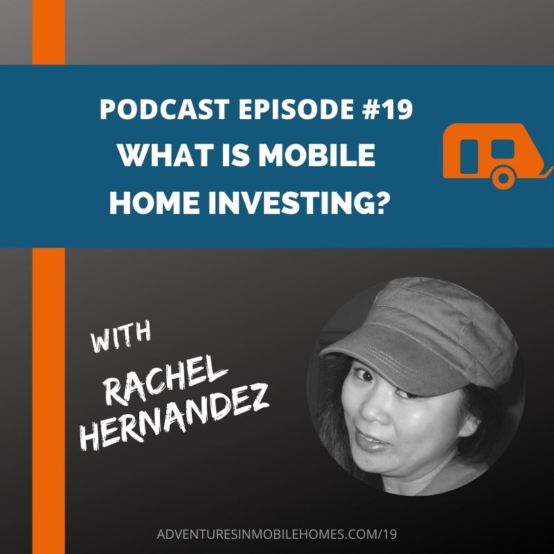 Podcast Episode #19: What Is Mobile Home Investing?