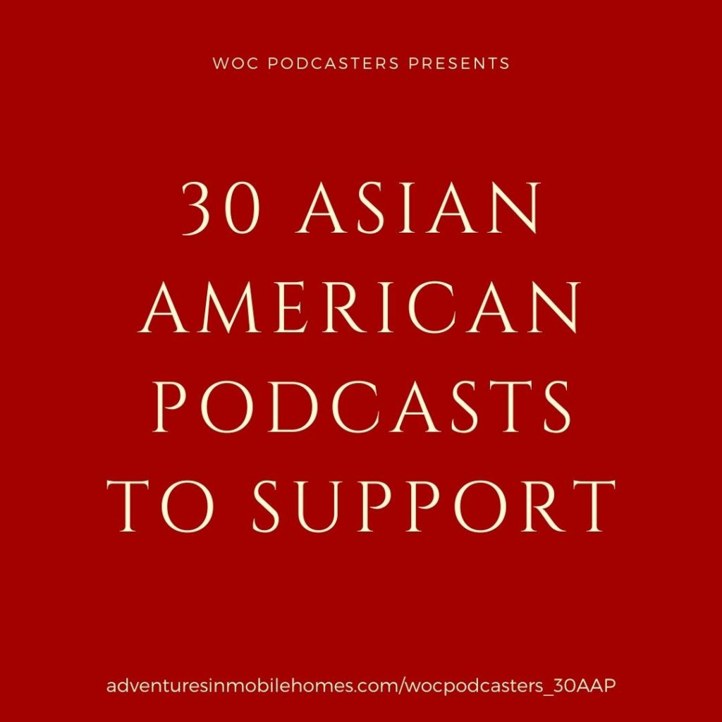 WOC Podcasters: 30 Asian American Podcasts to Support