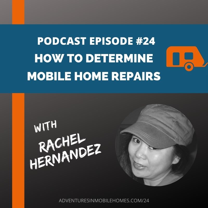 Podcast Episode #24: How to Determine Mobile Home Repairs
