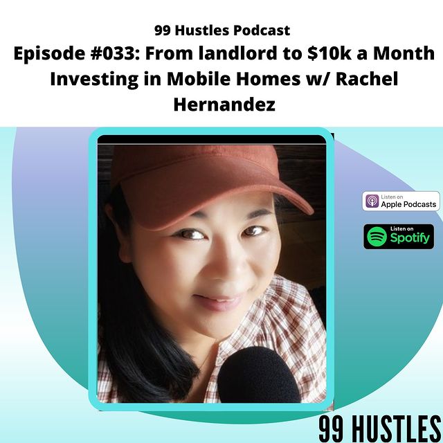 99 Hustles Podcast: Mobile Home Investing with Rachel Hernandez