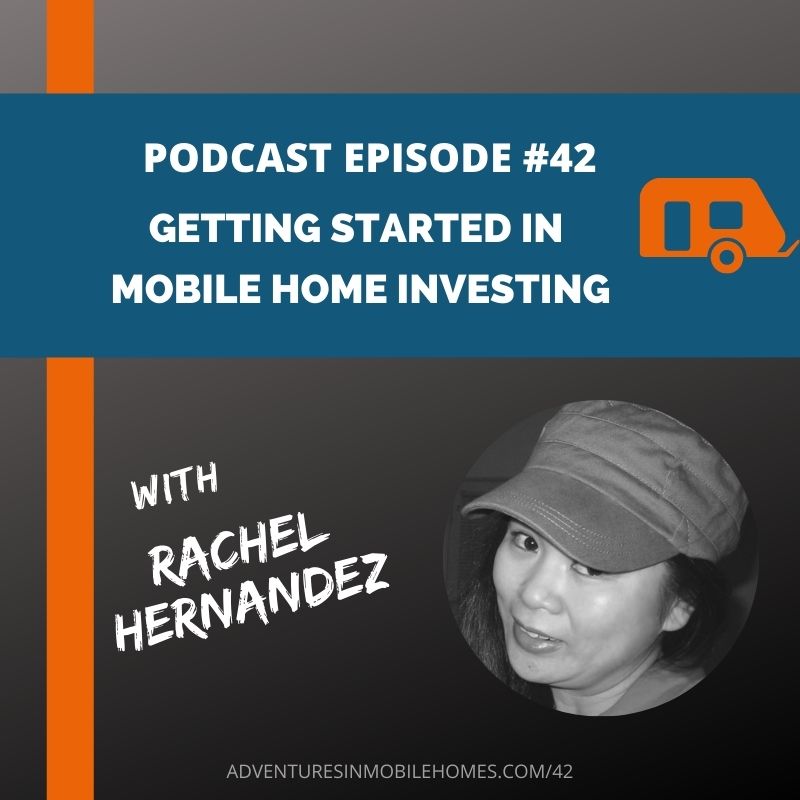 Podcast Episode #42: Getting Started In Mobile Home Investing