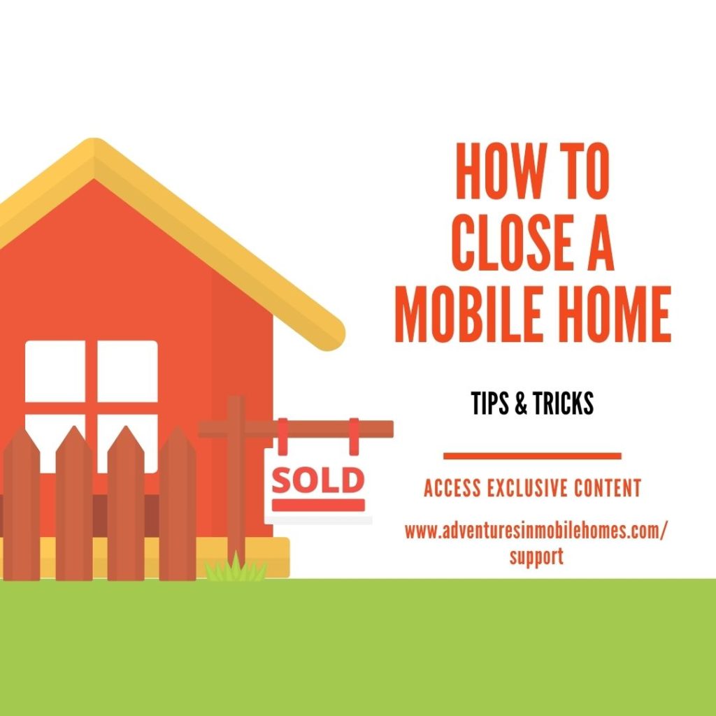 How to Close a Mobile Home: Tips & Tricks