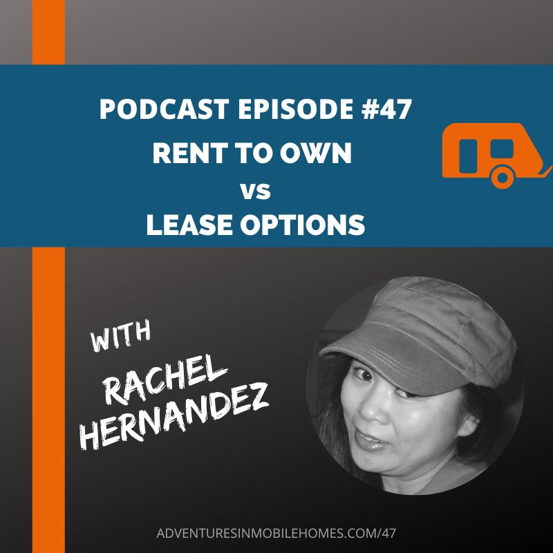 Podcast Episode #47: Mobile Home Investing - Rent to Own vs Lease Options