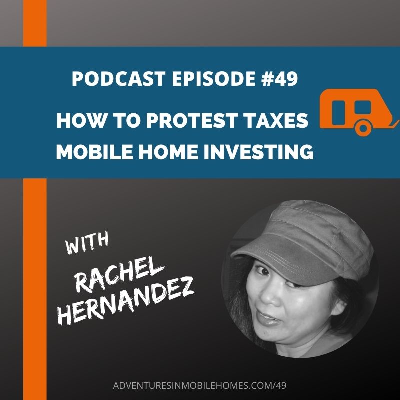 Podcast Episode #49: How to Protest Taxes - Mobile Home Investing