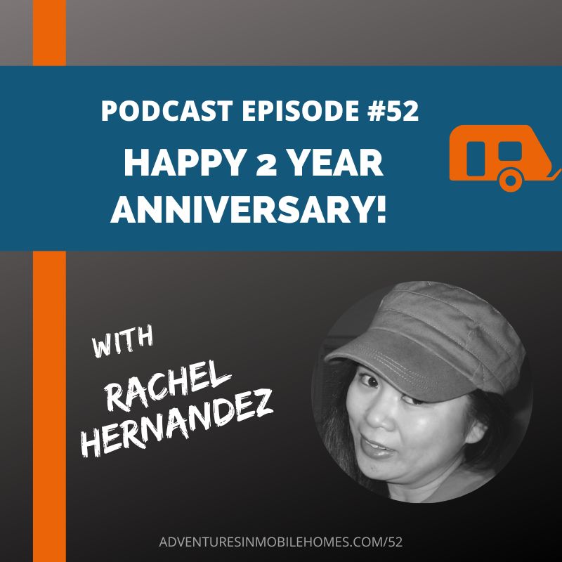 Podcast Episode #52: Happy 2 Year Anniversary! (Mobile Home Investing Podcast) Episode #52 Happy 2 Year Anniversary! (Mobile Home Investing Podcast)