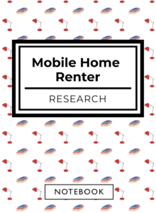 Mobile Home Renter Research Notebook