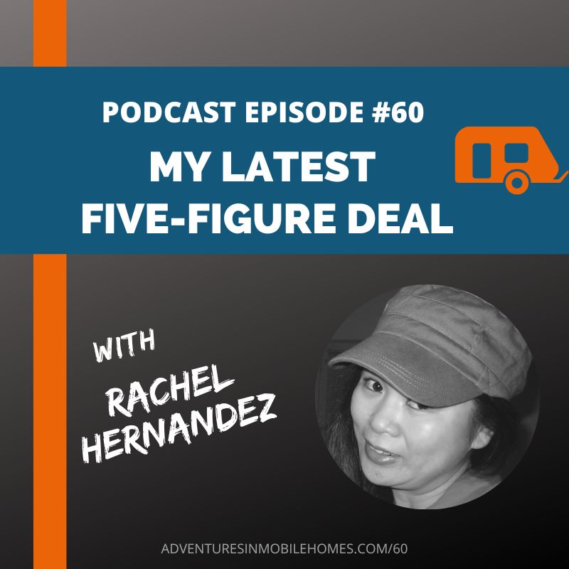 Podcast Episode #60: My Latest Five-Figure Deal (Mobile Home Investing)