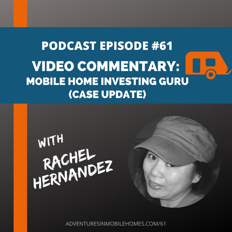 Podcast Episode #61: (Video Commentary) Case Update - Mobile Home Investing Guru