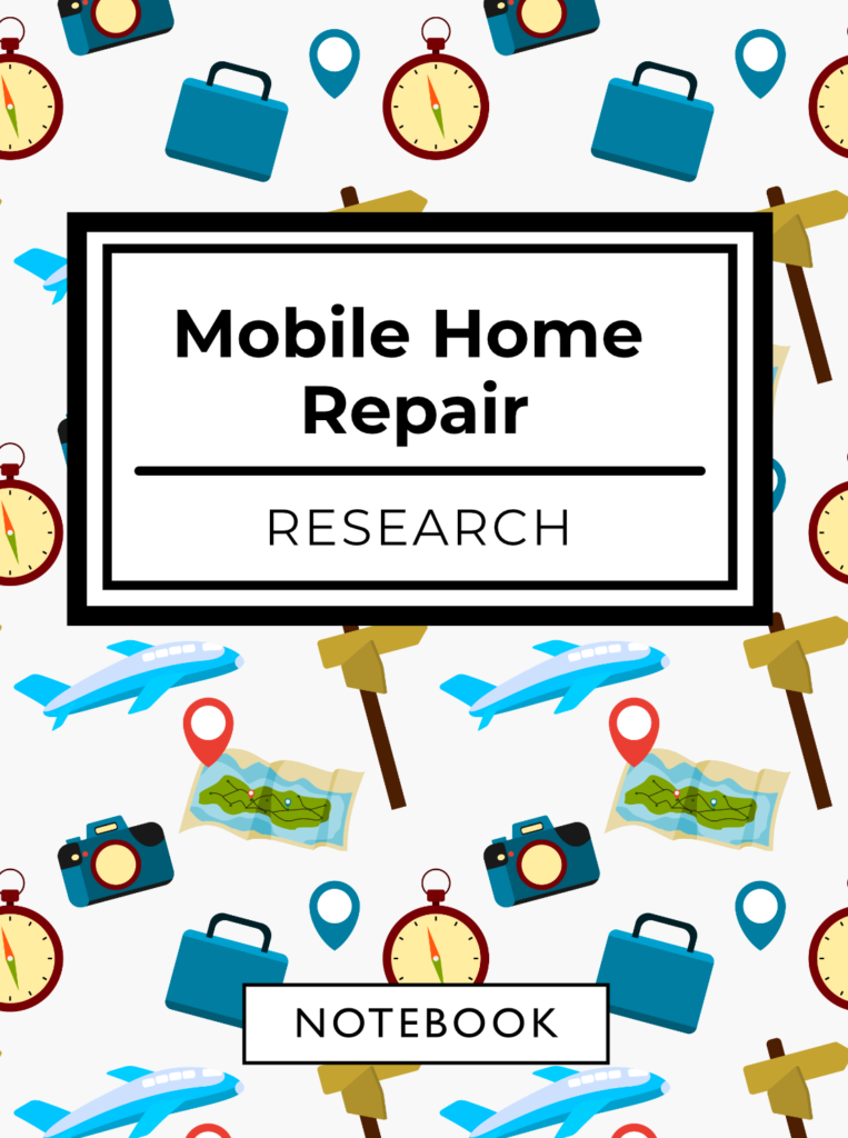 Mobile Home Repair Research Notebook