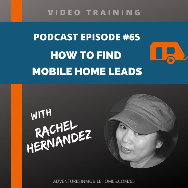 Podcast Episode #65: Video Training - How to Find Mobile Home Leads