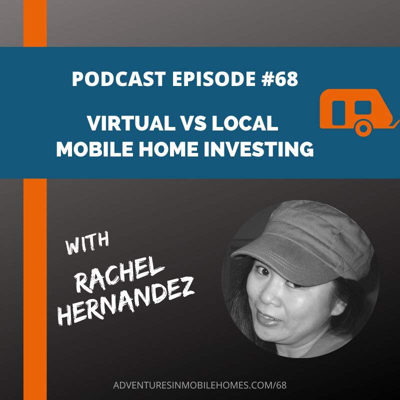 Podcast Episode #68: Virtual vs Local Mobile Home Investing