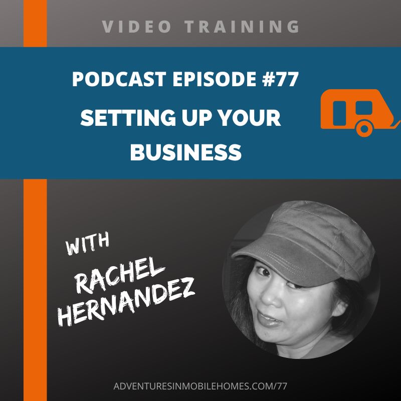 Podcast Episode #77: Video Training - Setting Up Your Mobile Home Investing Business