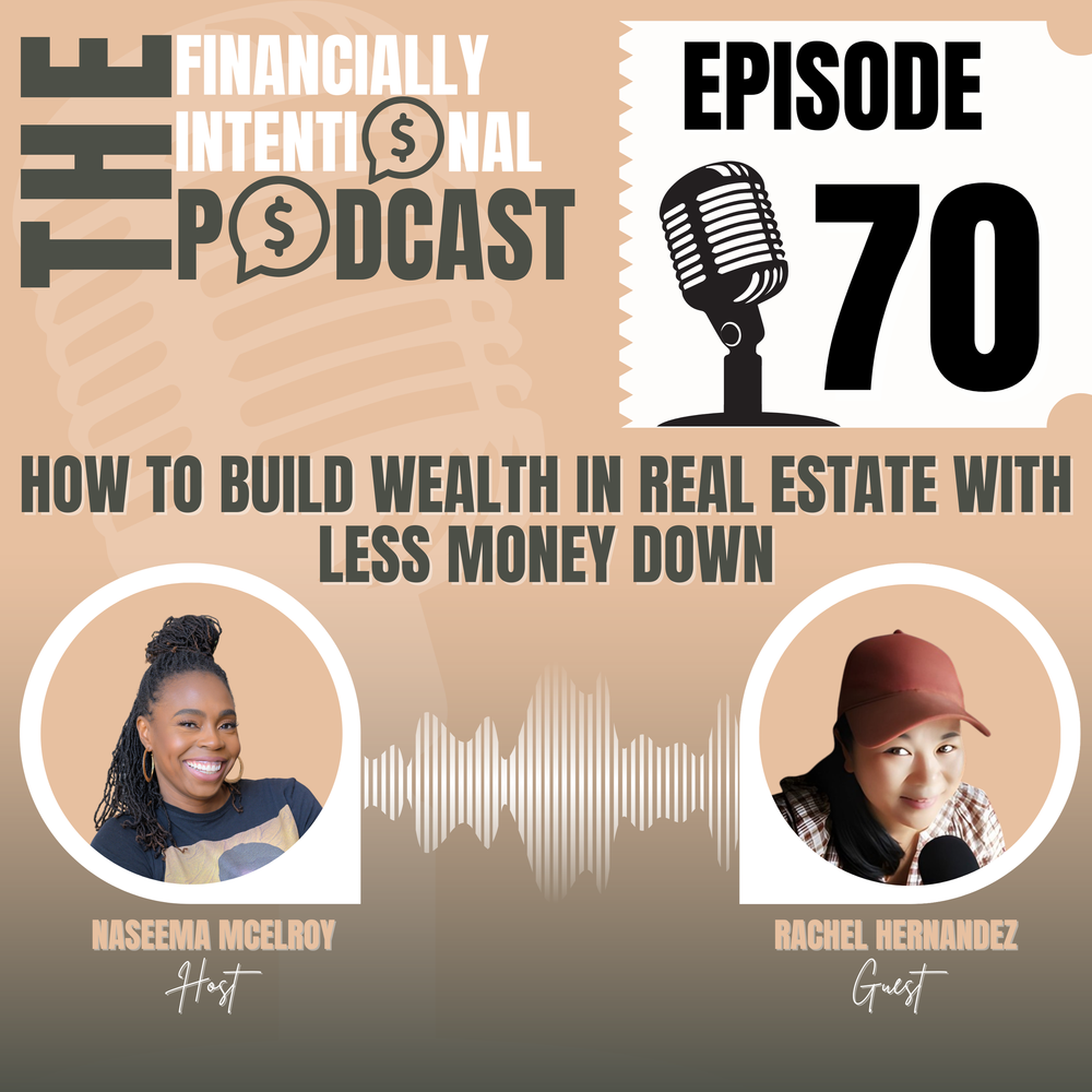Podcast Interview: How to Build Wealth In Real Estate with Less Money Down (Financially Intentional Podcast)