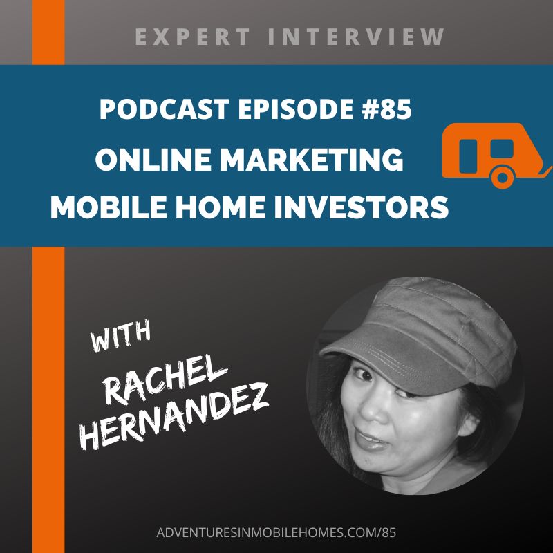 Podcast Episode #85: Online Marketing and Content Creation for Mobile Home Investors