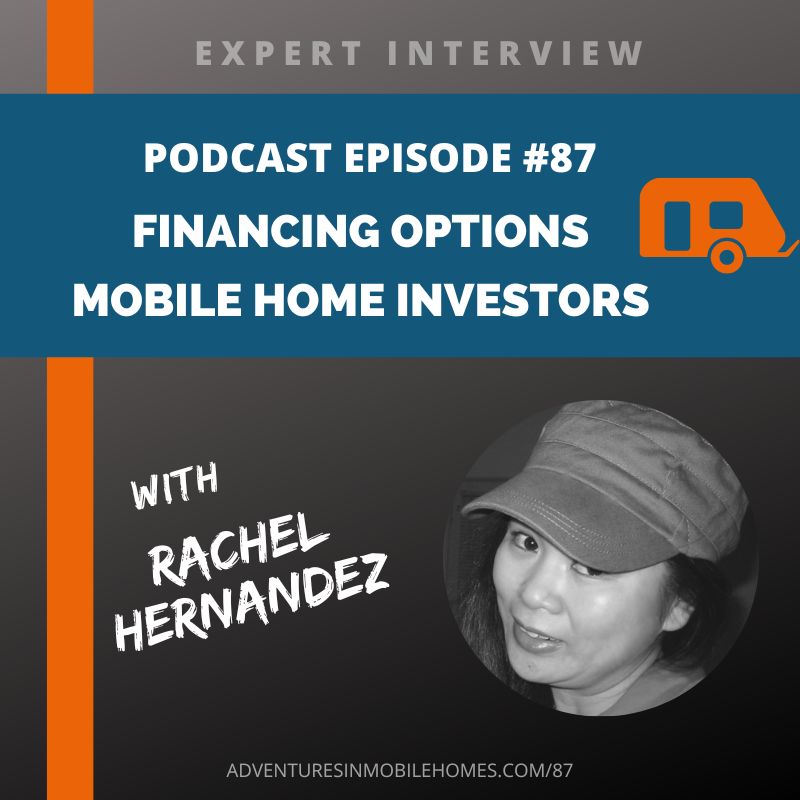 Podcast Episode #87: Expert Interview - Financing Options for Mobile Home Investors