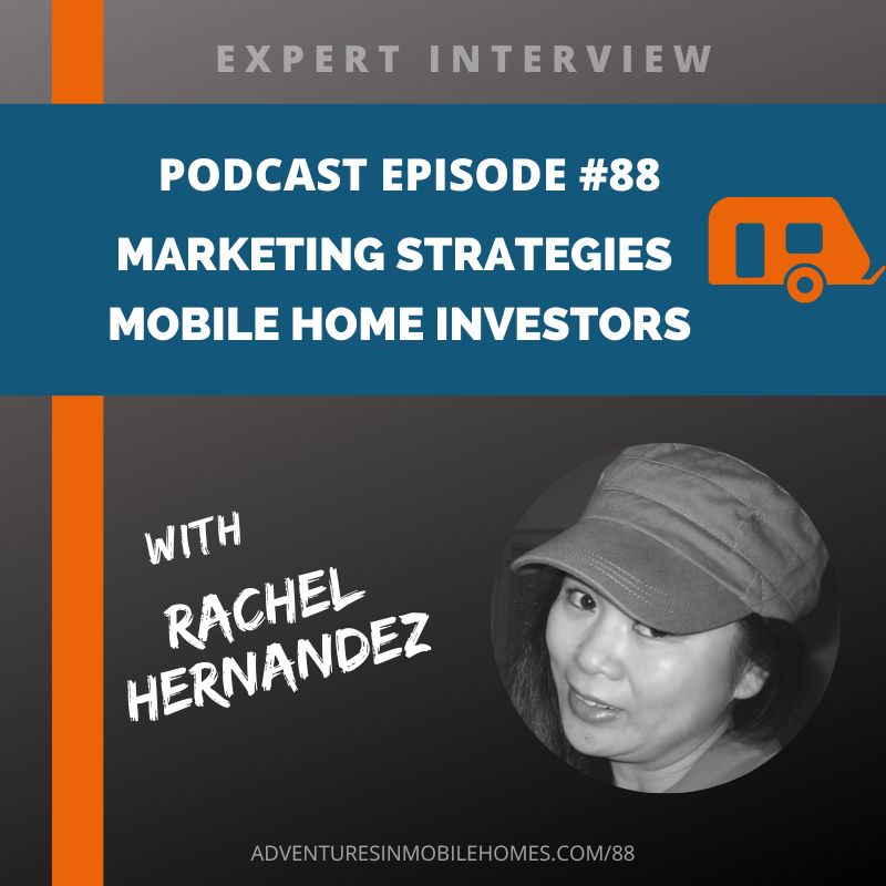 Podcast Episode #88: Expert Interview - Marketing Strategies for Mobile Home Investors